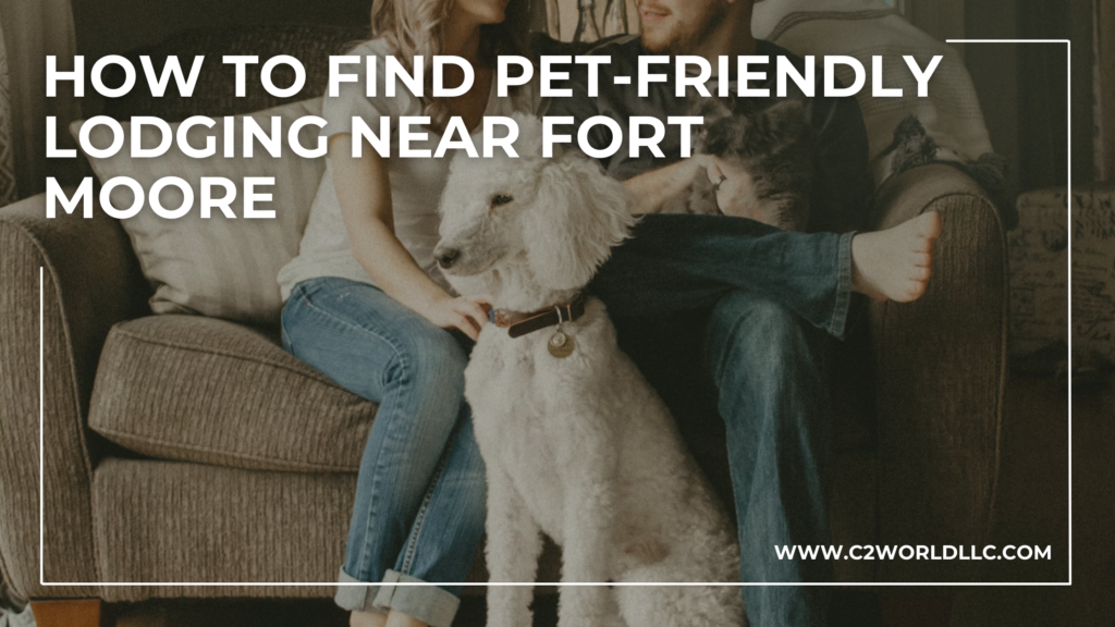 How to Find Pet-Friendly Lodging Near Fort Moore