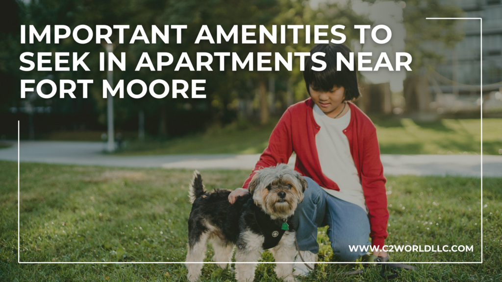 Important Amenities to Seek in Apartments Near Fort Moore